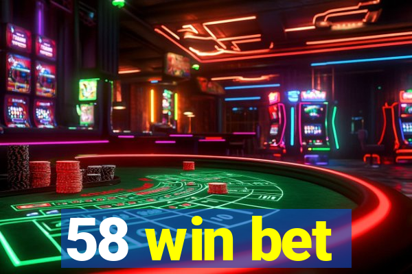 58 win bet